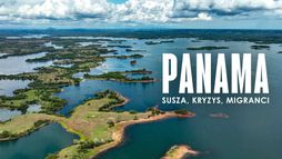 Panama. Susza, kryzys, migranci.