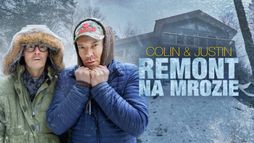 Colin i Justin: Remont na mrozie