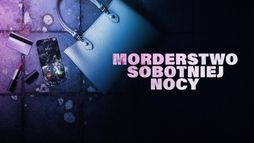 Morderstwo sobotniej nocy