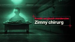 Kroniki seryjnych morderców - zimny chirurg