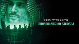 W królestwie księcia Muhammada ibn Salmana.