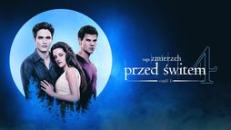Saga „Zmierzch”: Przed świtem cz. 1