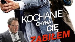 Kochanie, chyba Cię zabiłem