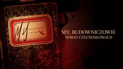 My, budowniczowie nowej Czechosłowacji