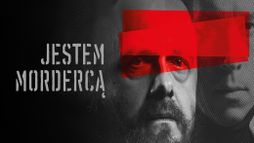 Jestem mordercą