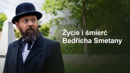 Życie i śmierć Bedřicha Smetany