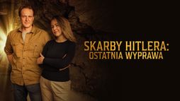 Skarby Hitlera: Ostatnia wyprawa