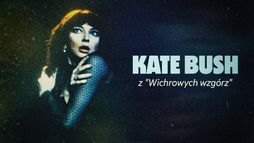 Kate Bush z "Wichrowych wzgórz"