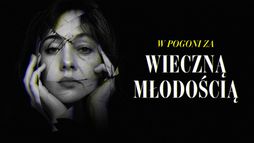 W pogoni za wieczną młodością