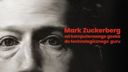 Mark Zuckerberg: od komputerowego geeka do technologicznego guru