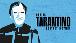 Making Tarantino: portret intymny
