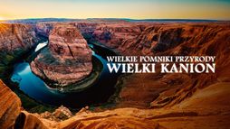 Wielkie pomniki przyrody: Wielki Kanion