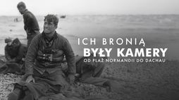 Ich bronią były kamery: Od plaż Normandii do Dachau