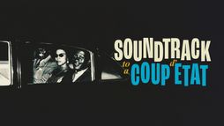 Soundtrack to a Coup d'Etat