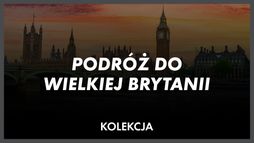 Podróż do Wielkiej Brytanii