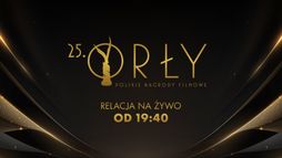Orły 2023 - 25. Polskie Nagrody Filmowe