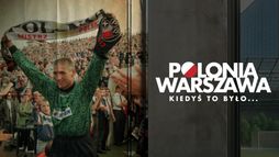 Polonia Warszawa. Kiedyś to było