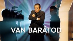 Van barátod