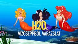 H2O: Vízcseppből varázslat