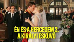 Én és a hercegem 2. - A királyi esküvő
