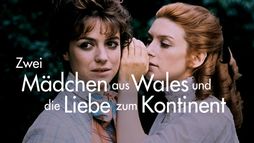 Zwei Mädchen aus Wales und die Liebe zum Kontinent