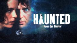 Haunted - Haus der Geister