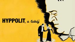Hyppolit, a lakáj