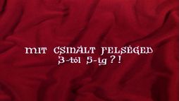 Mit csinált Felséged 3-tól 5-ig?