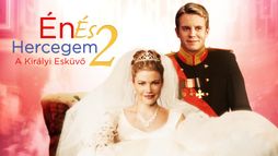 Én és a hercegem 2. – A királyi esküvő
