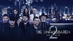 Die Unfassbaren 2 - Now you see me