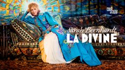 Sarah Bernhardt, la Divine
