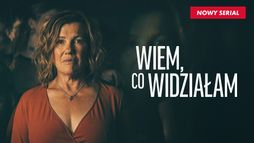 Wiem, co widziałam