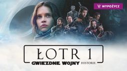 Łotr 1. Gwiezdne wojny - historie