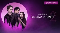 Saga „Zmierzch”: Księżyc w nowiu