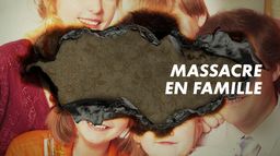 Massacre en famille