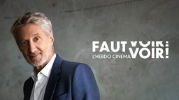 Faut voir ! L'hebdo cinéma