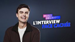 HugoDécrypte : L'interview face cachée