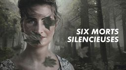 Six morts silencieuses