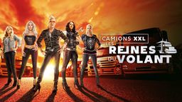 Camions XXL : les reines du volant
