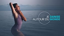 Je danse autour du monde