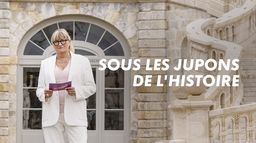 Sous les jupons de l'histoire