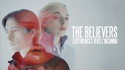 The Believers : Experiences vers l'inconnu