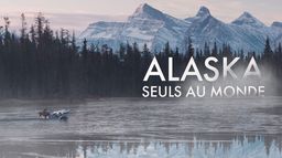 Alaska : seuls au monde
