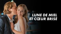 Lune de miel et cœur brisé