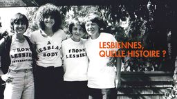 Lesbiennes, quelle histoire ?