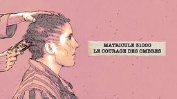 Matricule 31000, le courage des ombres