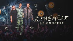 Ephémère - Le concert