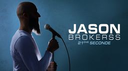 Jason Brokerss : 21e seconde
