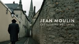 Jean Moulin, cet illustre méconnu