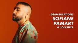 Déambulations : Sofiane Pamart à l'Olympia